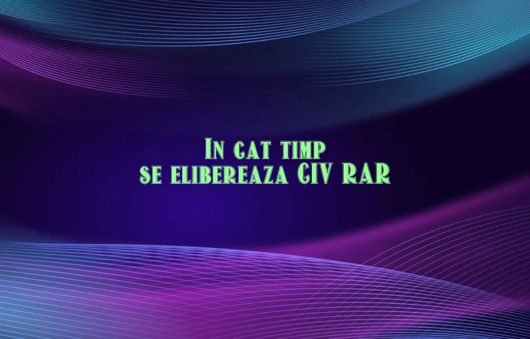 in cat timp se elibereaza civ rar