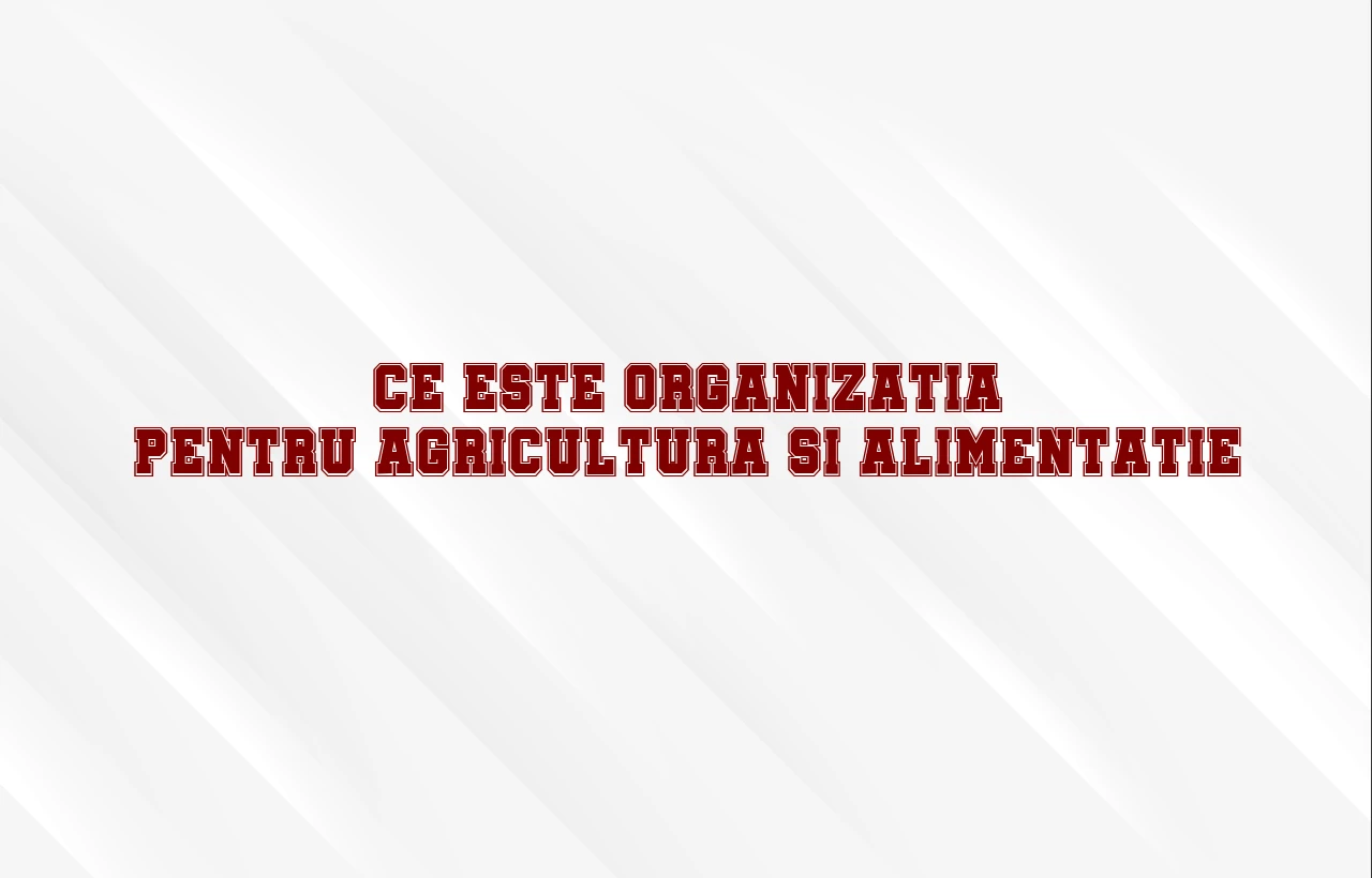 organizatia pentru agricultura si alimentatie