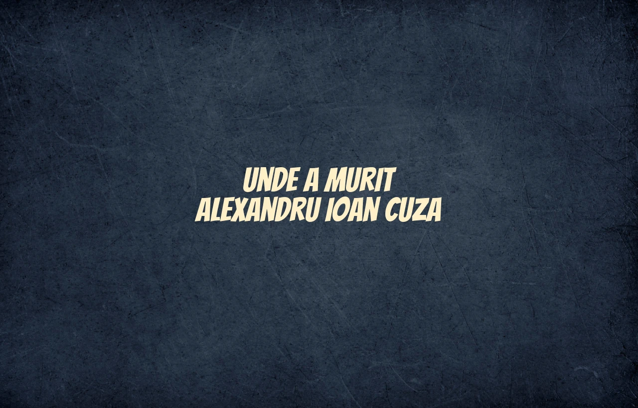 unde a murit alexandru ioan cuza