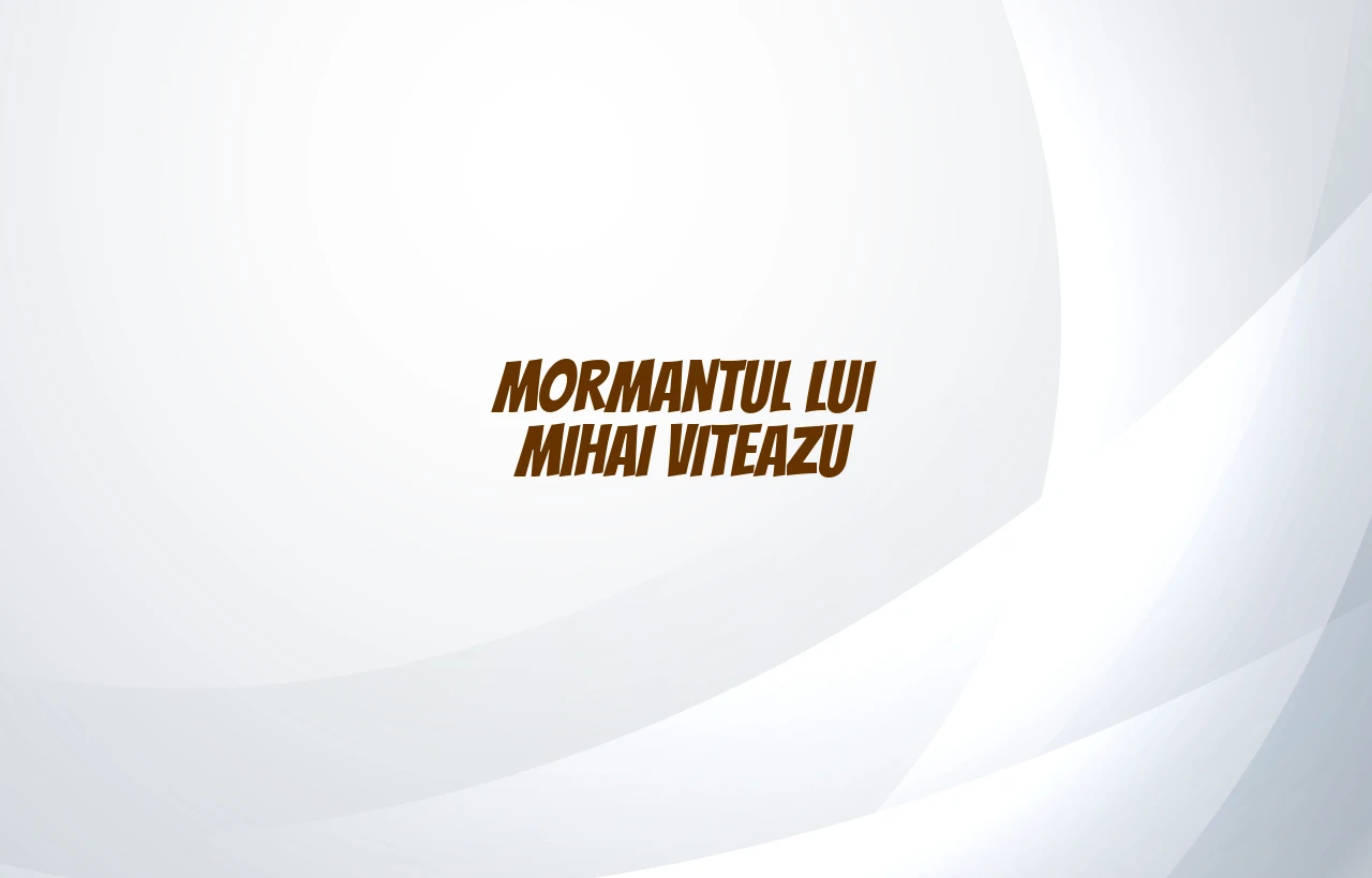 mormantul lui mihai viteazu