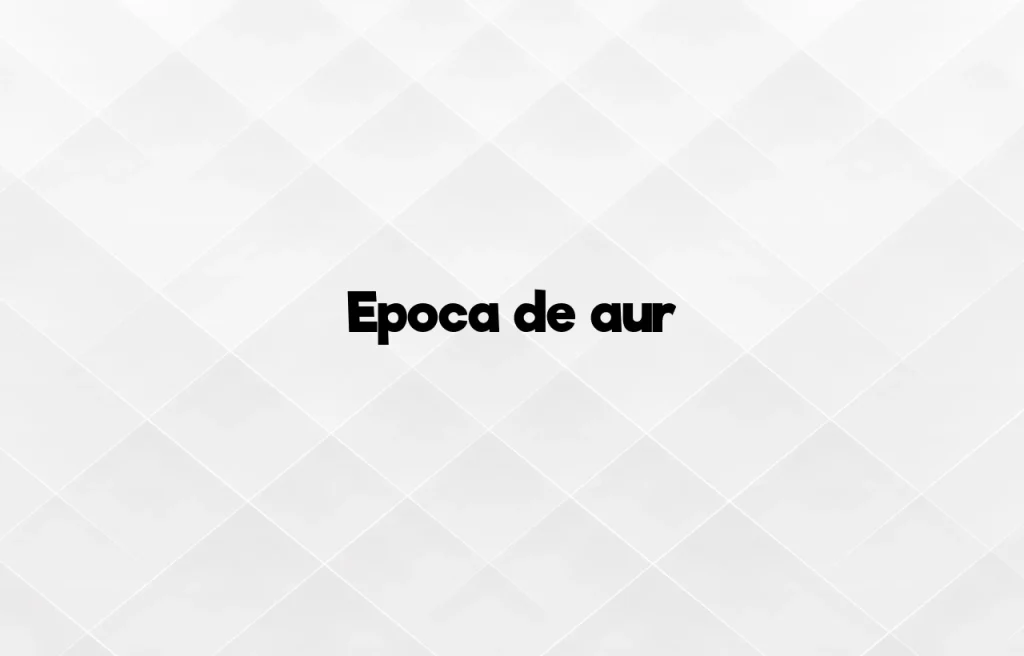 epoca de aur
