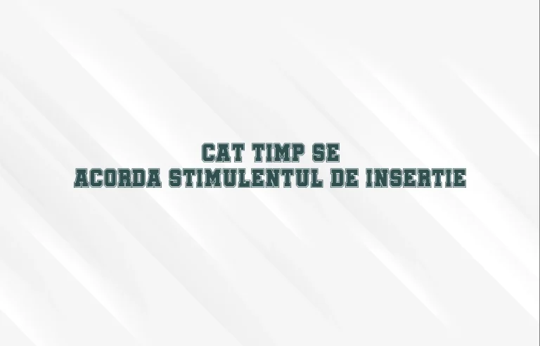 cat timp se acorda stimulentul de insertie